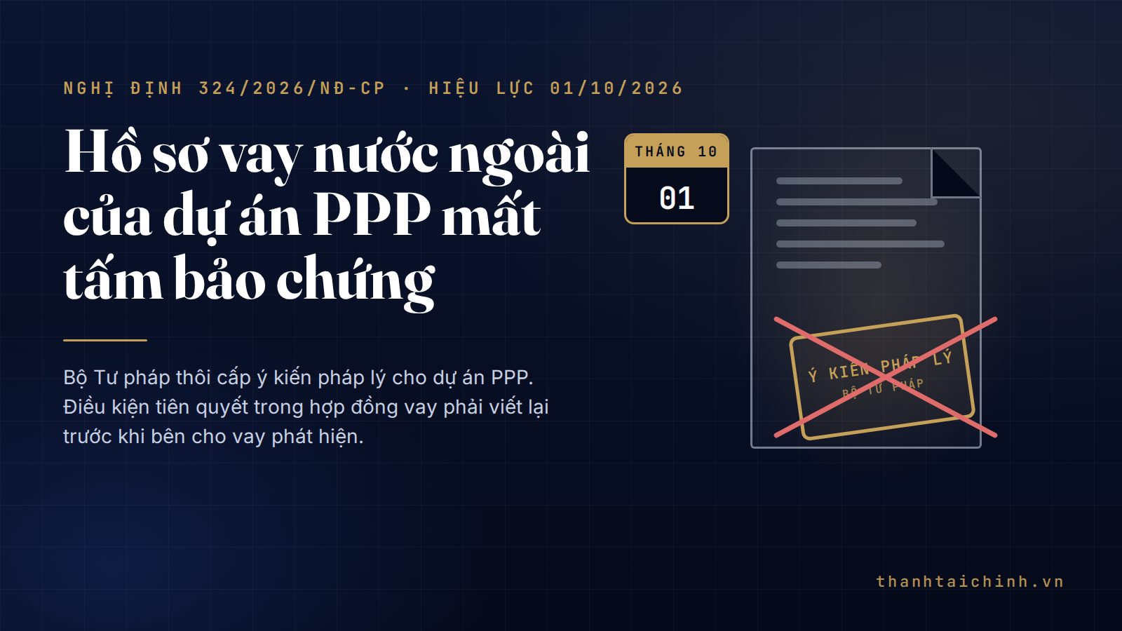 Minh họa: bộ hồ sơ vay nước ngoài của dự án PPP với con dấu ý kiến pháp lý của Bộ Tư pháp bị gạch bỏ từ ngày 01/10/2026